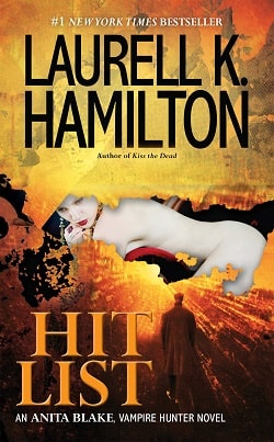 Hit List (Anita Blake, Vampire Hunter 20) by Laurell K. Hamilton