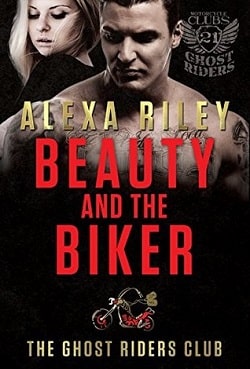 Beauty and the Biker (Ghost Riders MC 2) by Alexa Riley