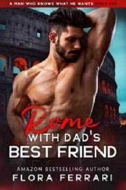 Rome with Dad's Best Friend by Flora Ferrari