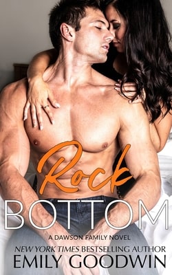 Rock Bottom (Dawson Family 6) by Emily Goodwin