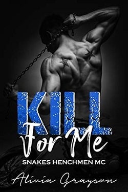 Kill For Me (Snakes Henchmen MC 5) by Alivia Grayson