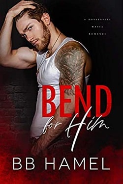 Bend For Him (Volkov Crime Family 1) by B.B. Hamel