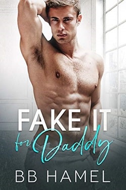 Fake It For Daddy (Sugar Daddy 1) by B.B. Hamel