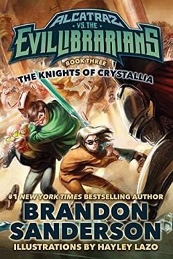 Alcatraz Versus the Knights of Crystallia (Alcatraz 3) by Brandon Sanderson