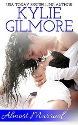 Almost Married by Kylie Gilmore