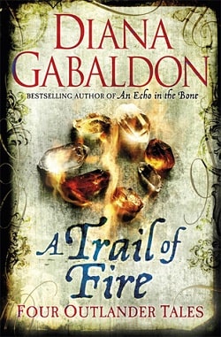 A Trail of Fire (Lord John Grey 3.5) by Diana Gabaldon