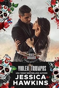 Violent Triumphs (White Monarch 3) by Jessica Hawkins