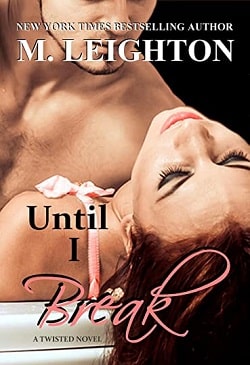 Until I Break by M. Leighton