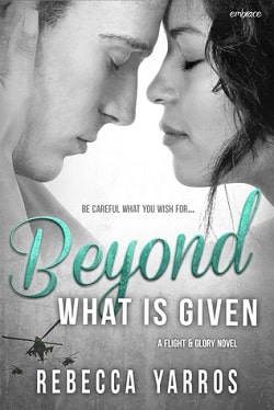 Beyond What is Given (Flight & Glory 3) by Rebecca Yarros