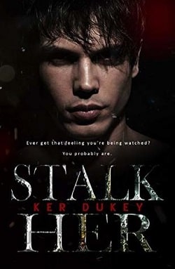 Stalk Her by Ker Dukey