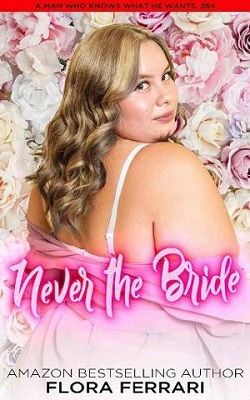 Never the Bride: Steamy Standalone Instalove by Flora Ferrari