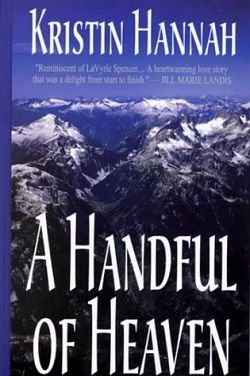 A Handful of Heaven by Kristin Hannah