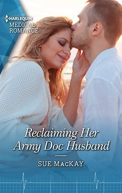 Reclaiming Her Army Doc Husband by Sue MacKay