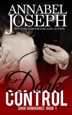 Dark Control (Dark Dominance 1) by Annabel Joseph