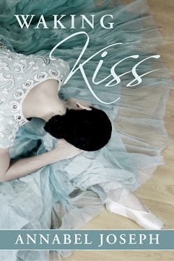 Waking Kiss (BDSM Ballet 1) by Annabel Joseph