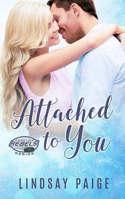 Attached to You (Carolina Rebels 4) by Lindsay Paige