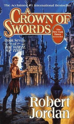 A Crown of Swords (The Wheel of Time 7) by Robert Jordan