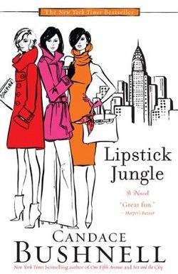 Lipstick Jungle by Candace Bushnell