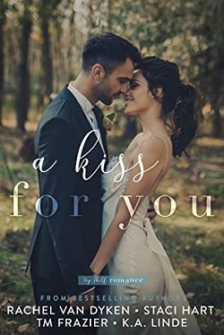 A Kiss For You by Rachel Van Dyken, T.M. Frazier, K.A. Linde