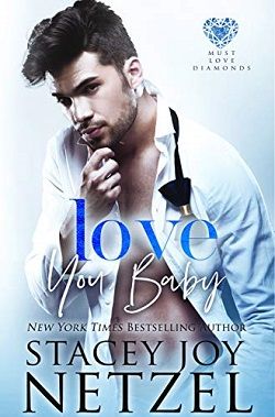 Love You, Baby (Must Love Diamonds 3) by Stacey Joy Netzel