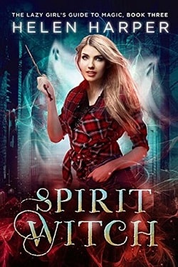 Spirit Witch (The Lazy Girl's Guide to Magic 3) by Helen Harper