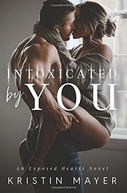 Intoxicated By You by Kristin Mayer