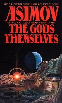 The Gods Themselves by Isaac Asimov