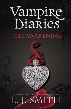 The Awakening (The Vampire Diaries 1) by L.J. Smith