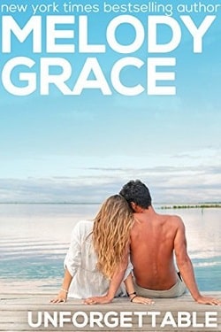 Unforgettable (Beachwood Bay 8) by Melody Grace