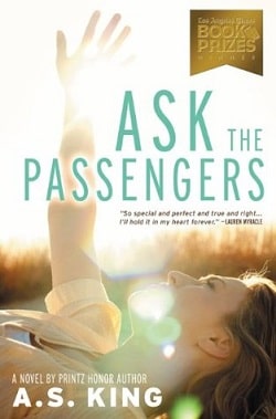 Ask the Passengers by A.S. King