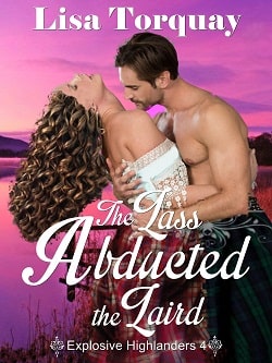 The Lass Abducted the Laird (Explosive Highlanders 4) by Lisa Torquay