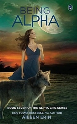 Being Alpha (Alpha Girl 7) by Aileen Erin