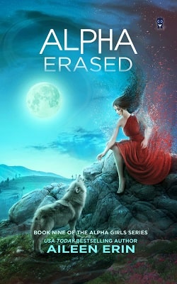 Alpha Erased (Alpha Girl 9) by Aileen Erin