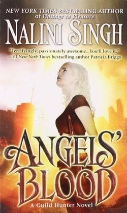 Angel's Blood (Guild Hunter 1) by Nalini Singh