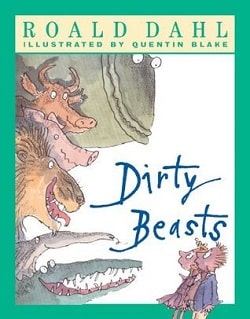 Dirty Beasts by Roald Dahl