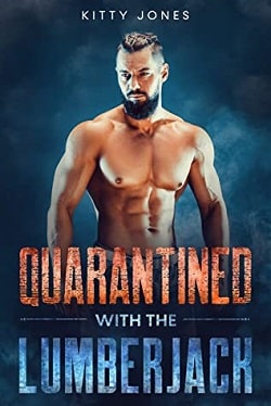 Quarantined With the Lumberjack by Kitty Jones