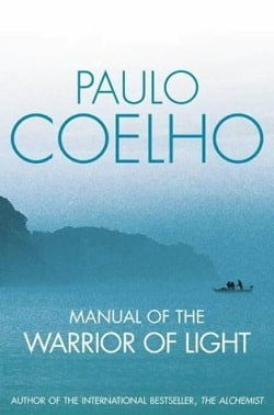 Manual of the Warrior of Light by Paulo Coelho