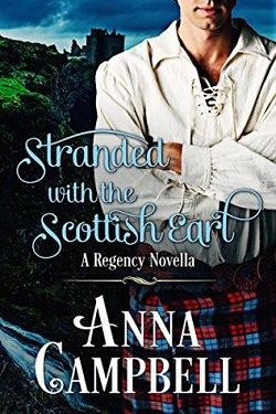 Stranded With The Scottish Earl by Anna Campbell