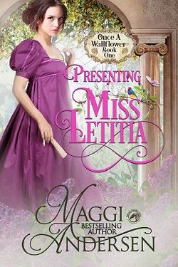 Presenting Miss Letitia (Once a Wallflower 1) by Maggi Andersen