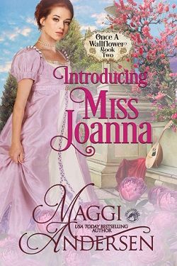 Introducing Miss Joanna (Once a Wallflower 2) by Maggi Andersen