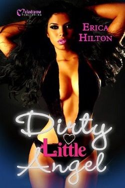 Dirty Little Angel by Erica Hilton