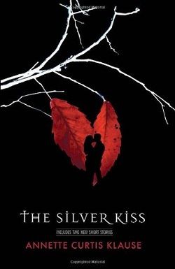 The Silver Kiss by Annette Curtis Klause