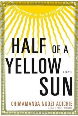 Half of a Yellow Sun by Chimamanda Ngozi Adichie