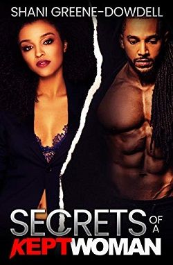 Secrets of a Kept Woman by Shani Greene-Dowdell