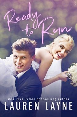 Ready to Run (I Do, I Don't 1) by Lauren Layne