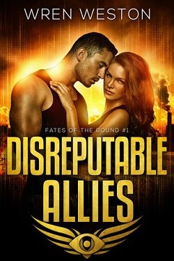 Disreputable Allies (Fates of the Bound 1) by Wren Weston