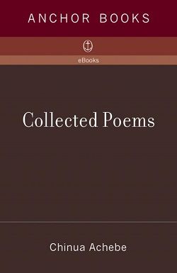 Collected Poems by Chinua Achebe