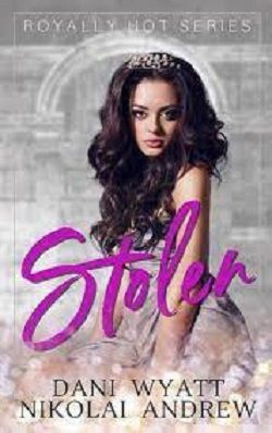 Stolen (Royally Hot 1) by Dani Wyatt