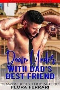 Down Under With Dad's Best Friend by Flora Ferrari