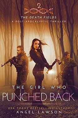 The Girl Who Punched Back (Death Fields 2) by Angel Lawson